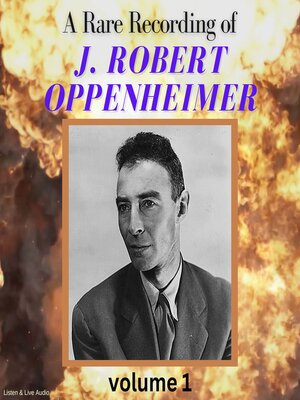 cover image of A Rare Recording of J. Robert Oppenheimer, Volume 1